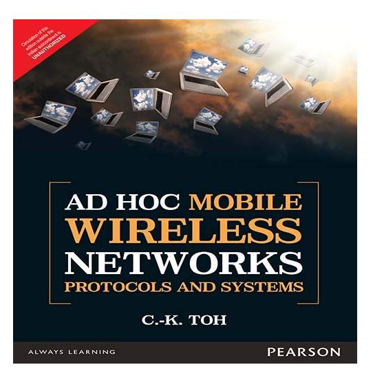 Ad Hoc Mobile Wireless Networks; Protocols and Systems 1/ E